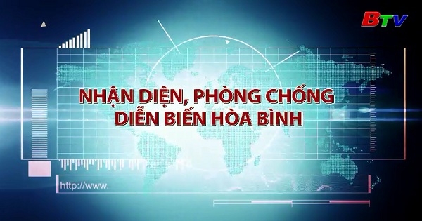 Nhận diện phòng chống diễn biến hòa bình (Ngày 1/11/2021)